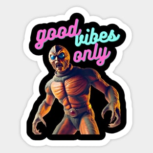 Good vibes only Sticker